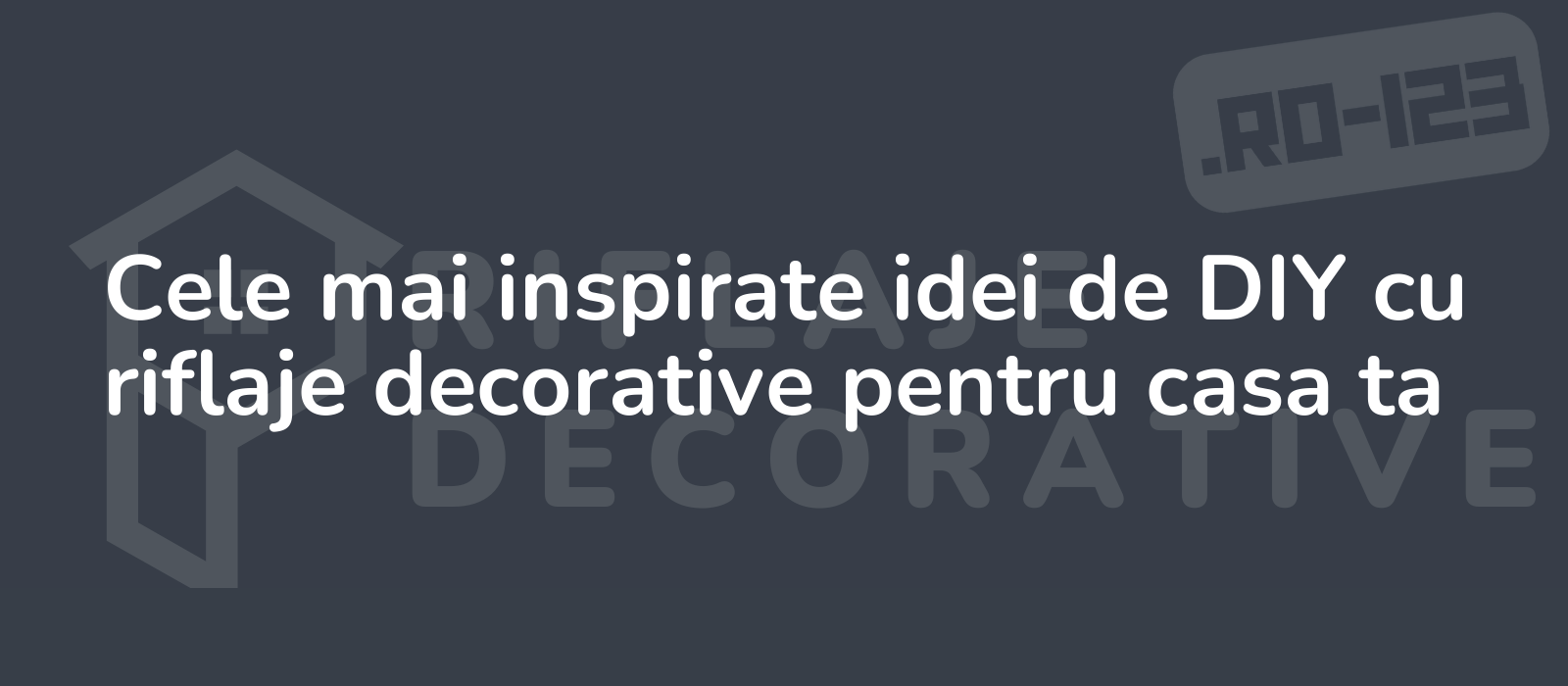 Cele mai inspirate idei de DIY cu riflaje decorative pentru casa ta