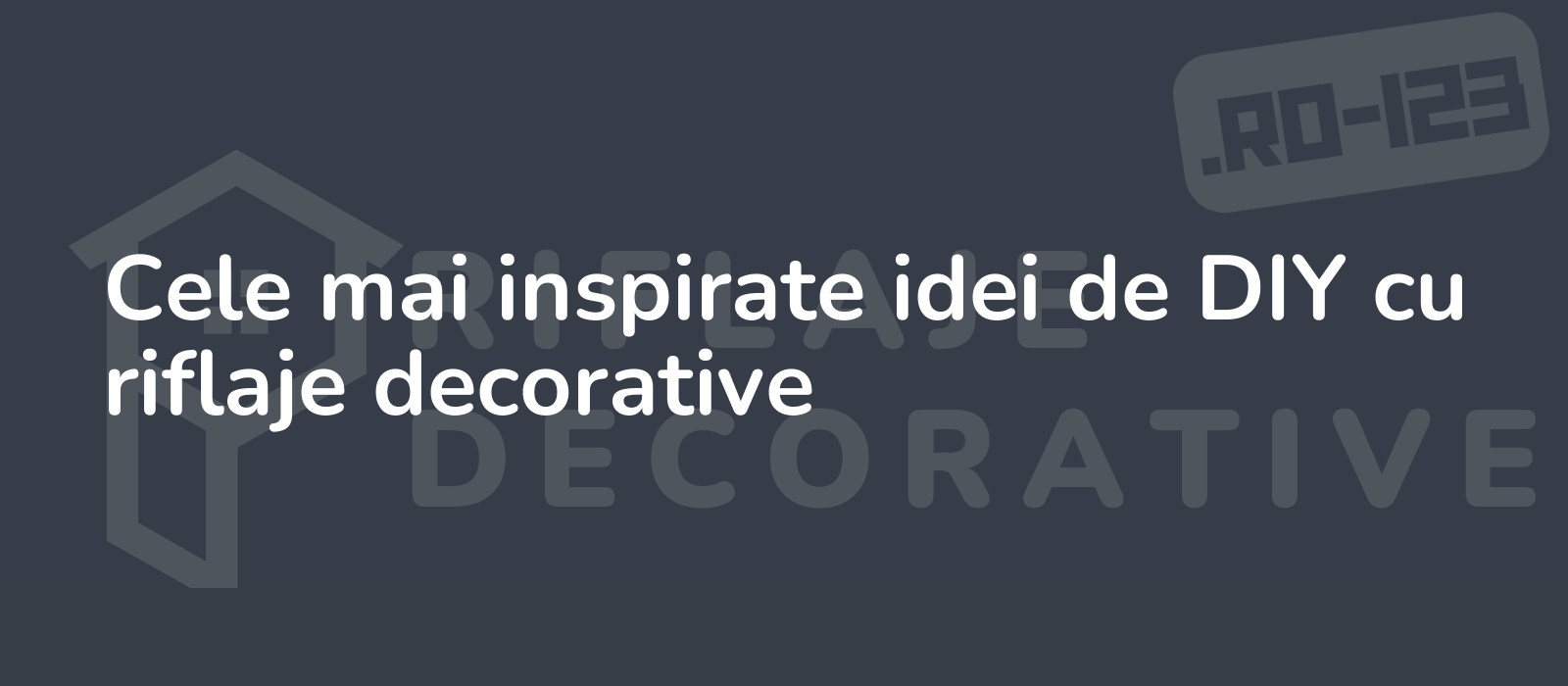 Cele mai inspirate idei de DIY cu riflaje decorative