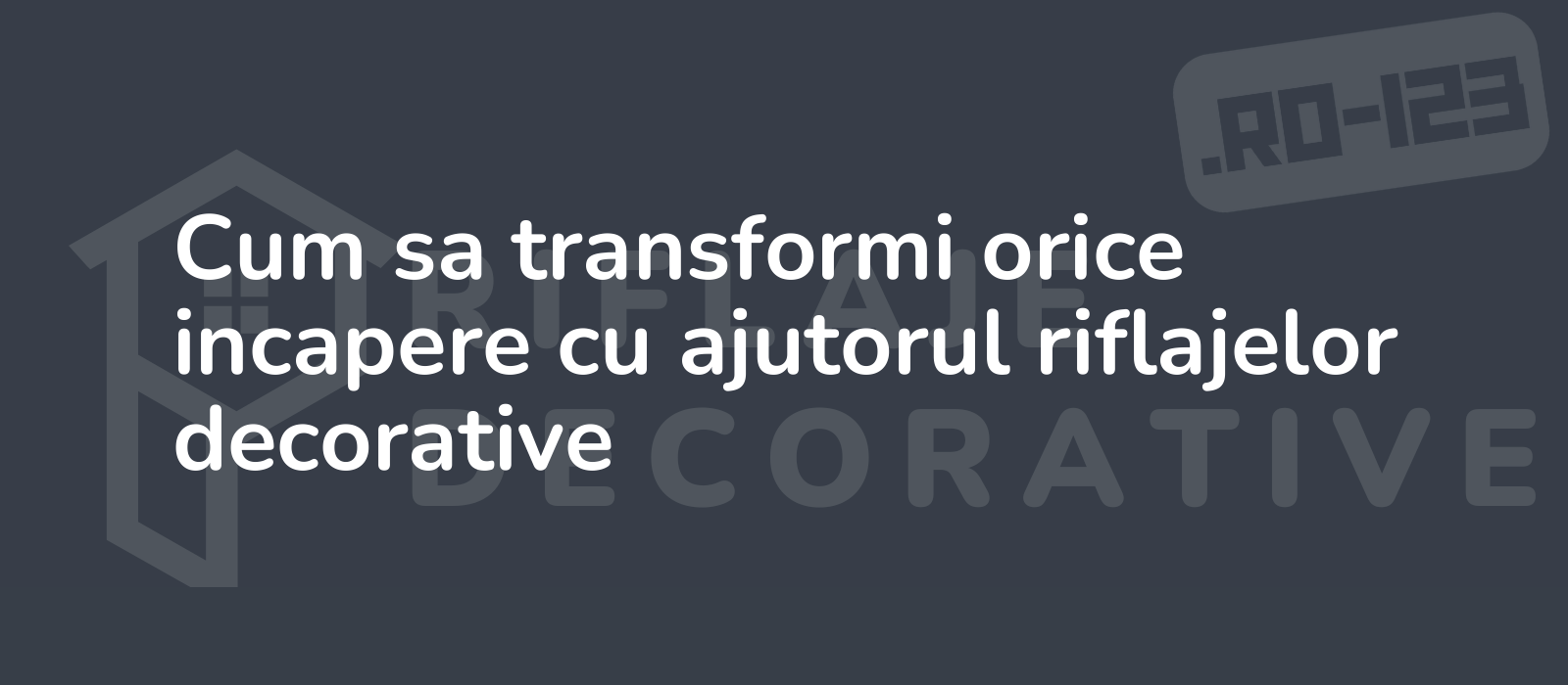 Cum sa transformi orice incapere cu ajutorul riflajelor decorative