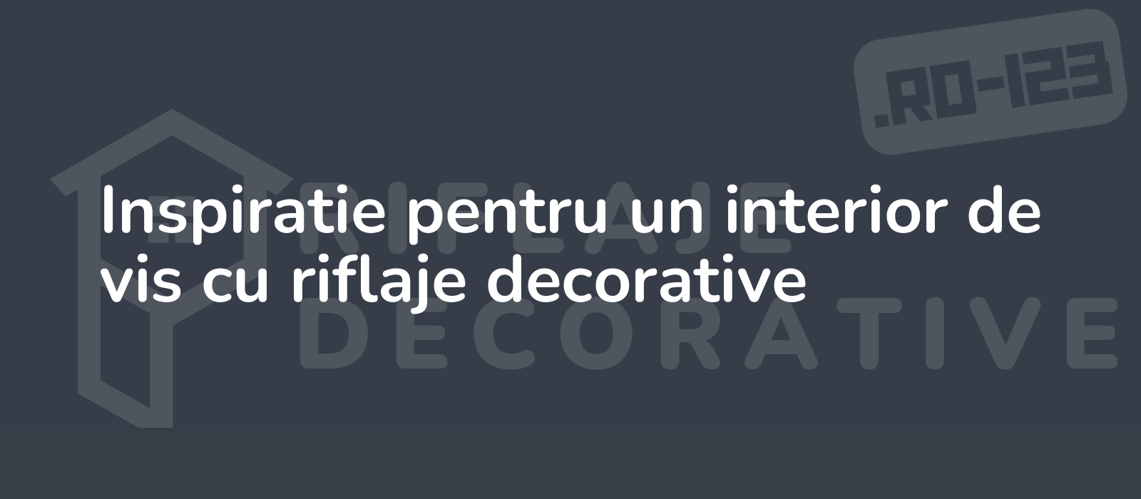 Inspiratie pentru un interior de vis cu riflaje decorative