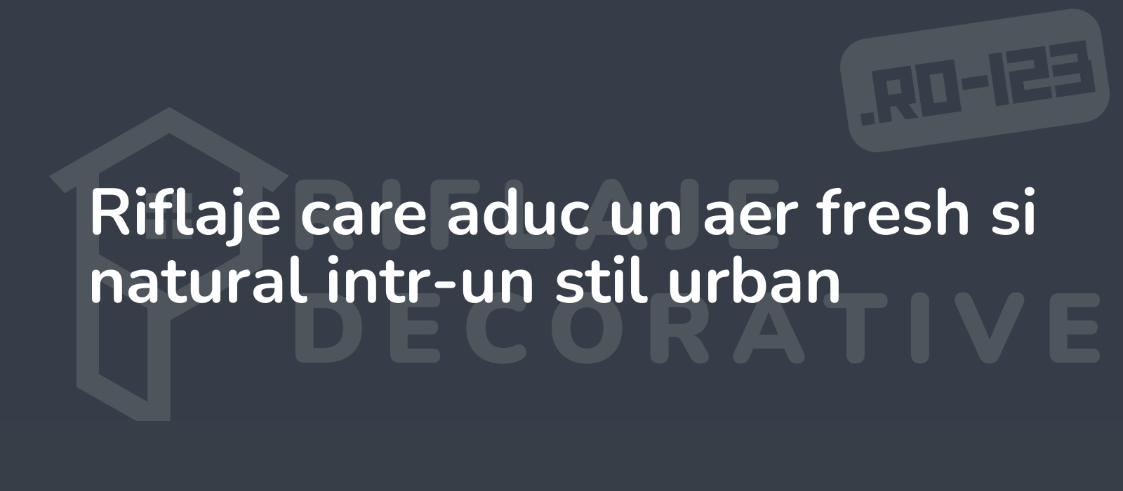 Riflaje care aduc un aer fresh si natural intr-un stil urban